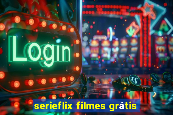 serieflix filmes grátis