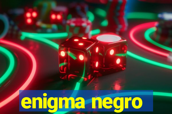 enigma negro