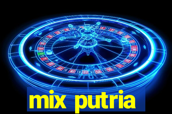 mix putria