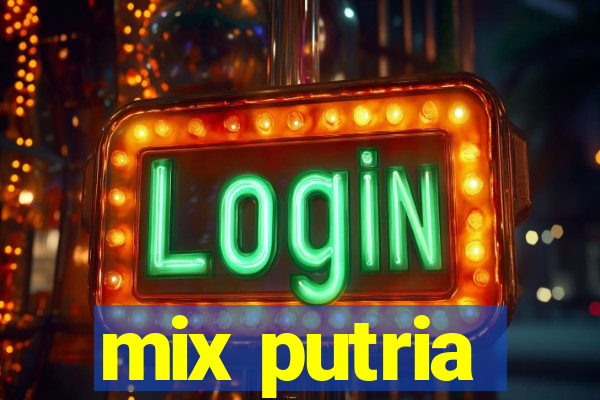 mix putria