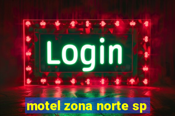 motel zona norte sp