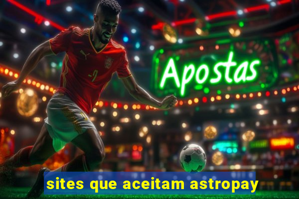 sites que aceitam astropay