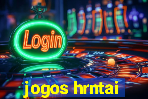 jogos hrntai