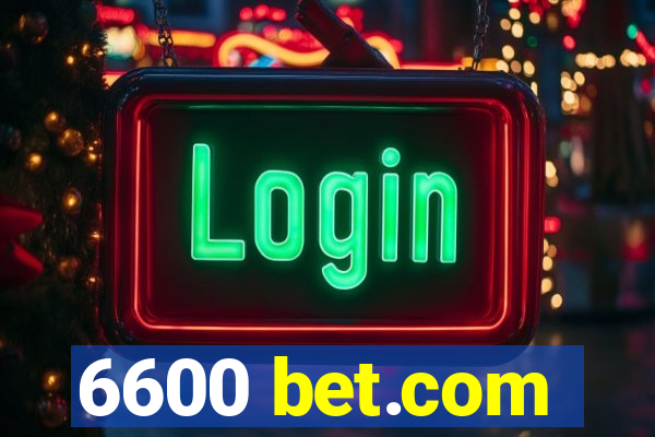 6600 bet.com