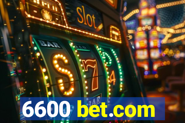 6600 bet.com