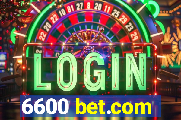 6600 bet.com