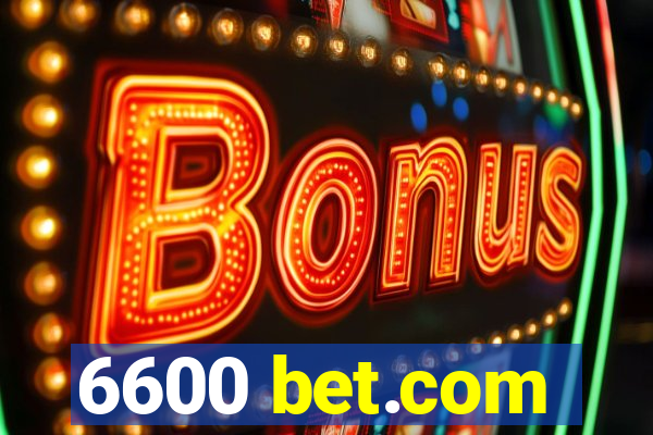 6600 bet.com