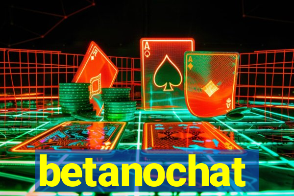 betanochat