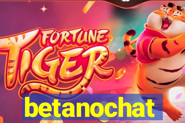 betanochat