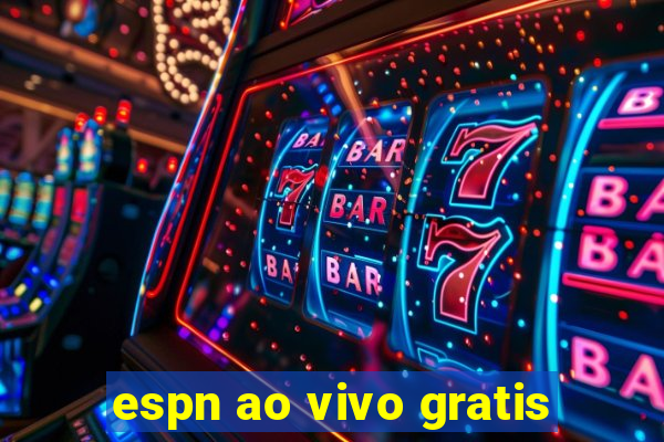 espn ao vivo gratis