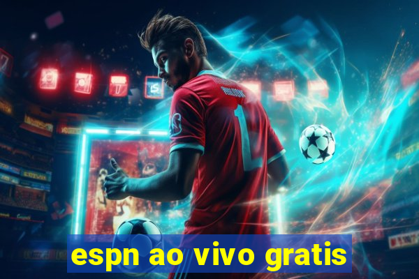 espn ao vivo gratis