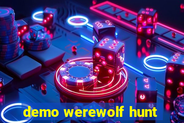 demo werewolf hunt