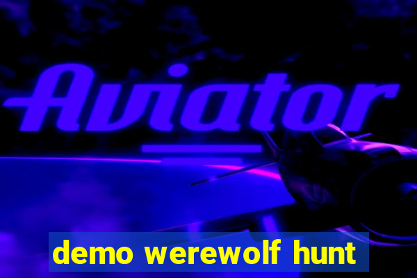 demo werewolf hunt