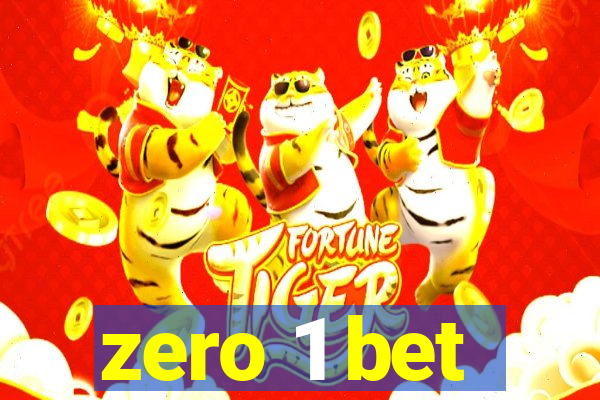 zero 1 bet