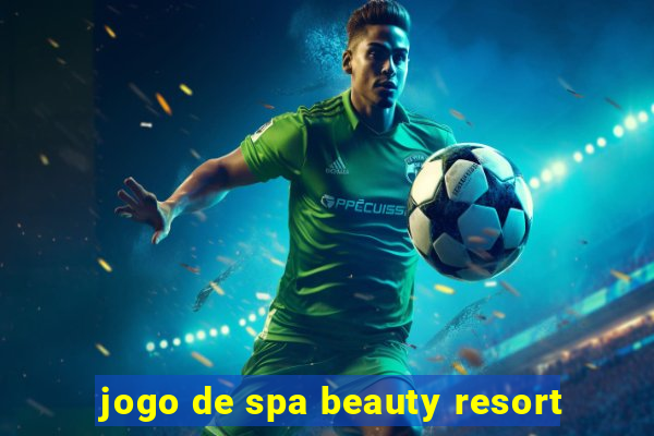 jogo de spa beauty resort