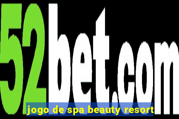 jogo de spa beauty resort