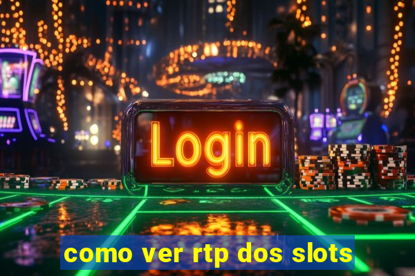 como ver rtp dos slots