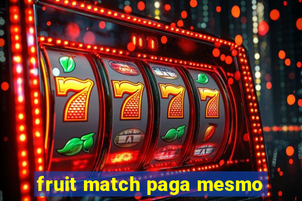 fruit match paga mesmo