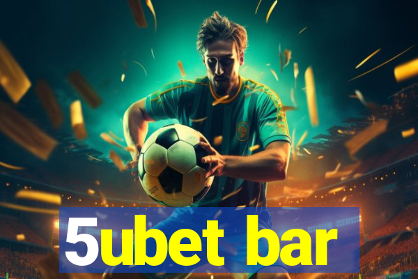 5ubet bar