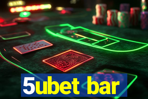 5ubet bar