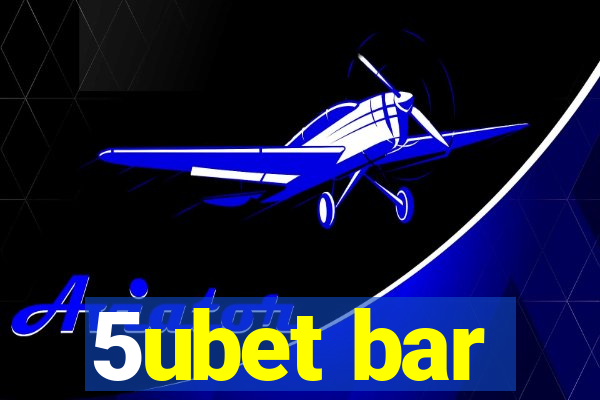 5ubet bar