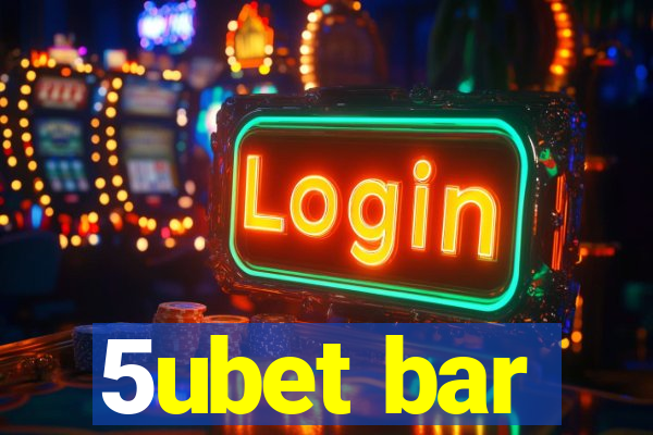 5ubet bar