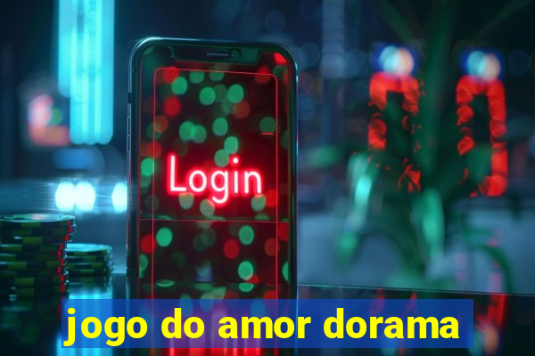 jogo do amor dorama