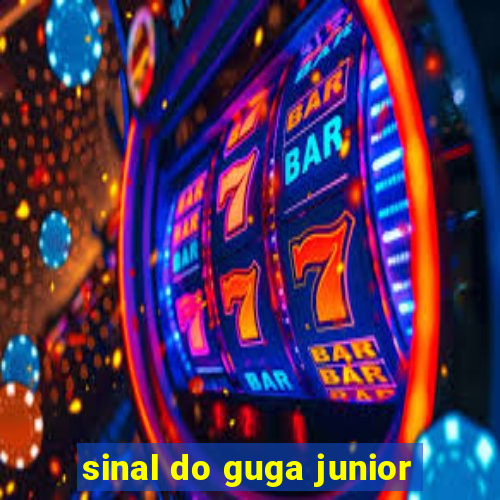 sinal do guga junior