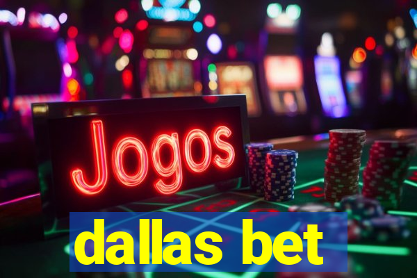 dallas bet