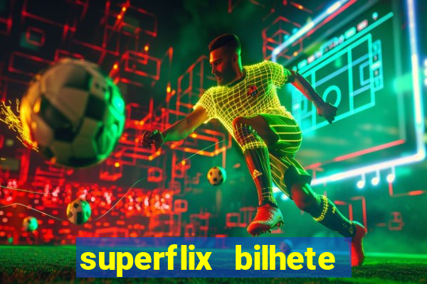 superflix bilhete de loteria