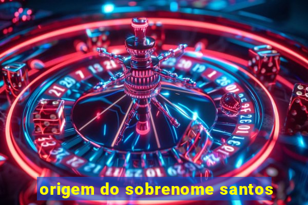 origem do sobrenome santos