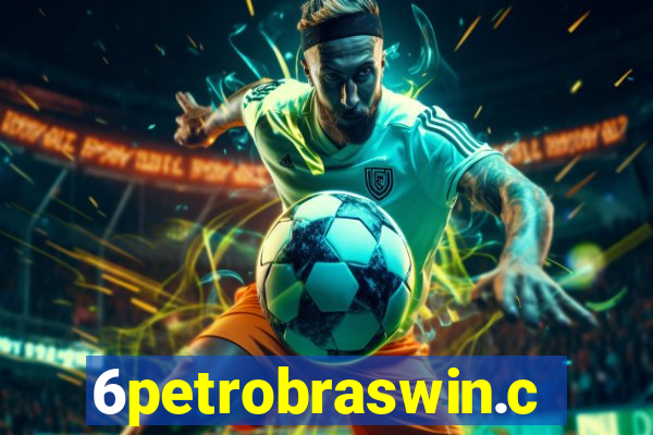 6petrobraswin.com