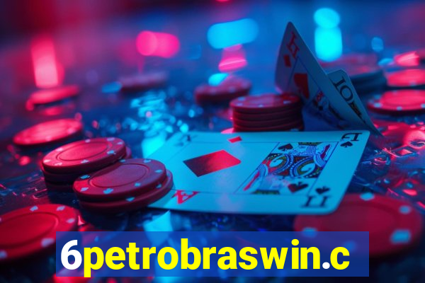 6petrobraswin.com