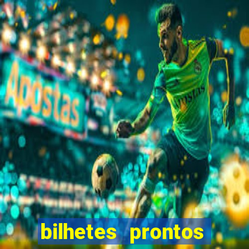 bilhetes prontos futebol para hoje