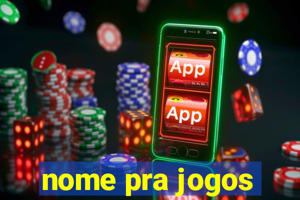 nome pra jogos