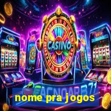 nome pra jogos