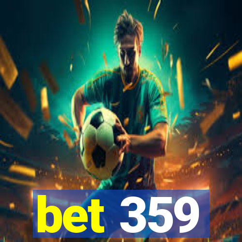 bet 359