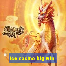 ice casino big win