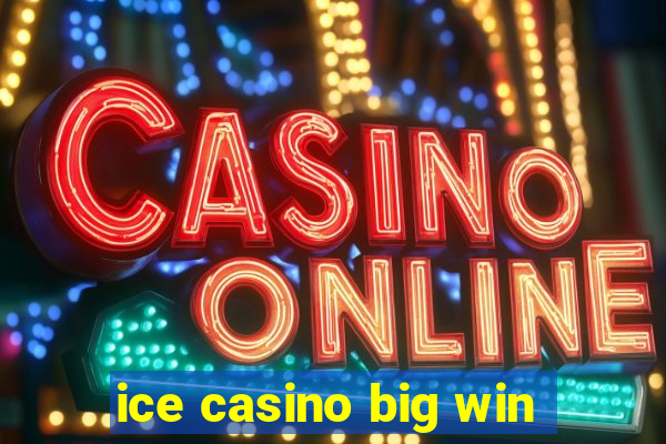 ice casino big win