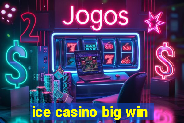 ice casino big win