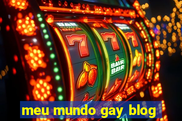 meu mundo gay blog