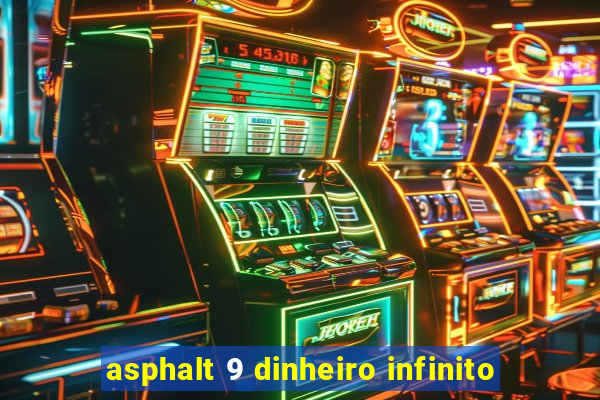 asphalt 9 dinheiro infinito