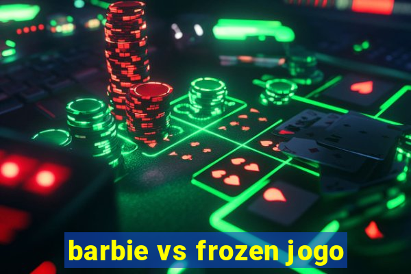 barbie vs frozen jogo