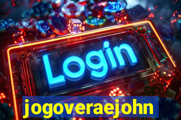 jogoveraejohn