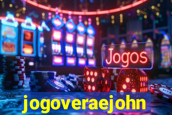 jogoveraejohn