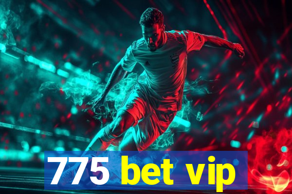 775 bet vip