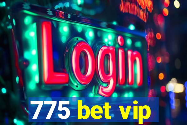 775 bet vip