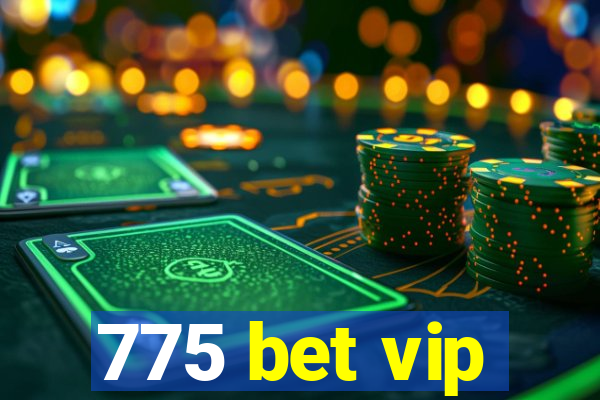 775 bet vip