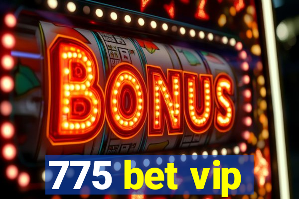 775 bet vip