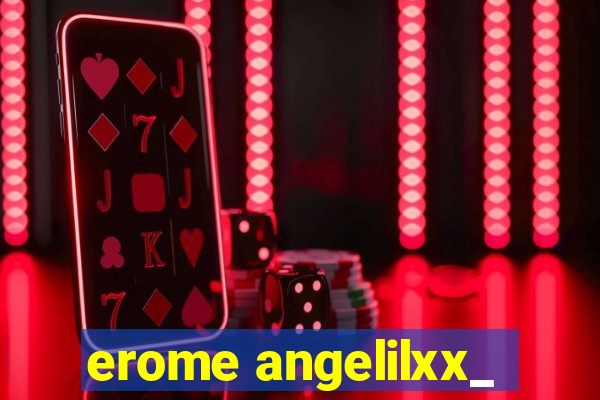 erome angelilxx_